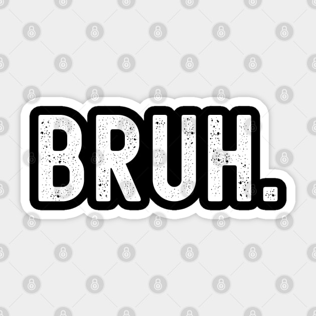 Bruh Meme Funny Saying Sticker by Swagmart